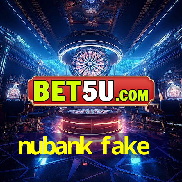 nubank fake